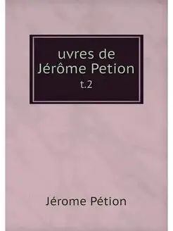 uvres de Jerome Petion. t.2