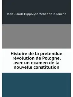 Histoire de la pretendue revolution d