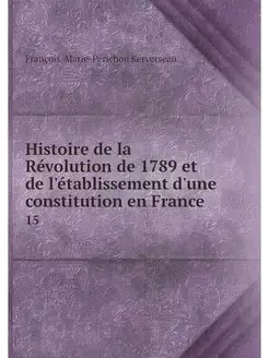 Histoire de la Revolution de 1789 et