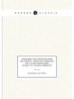 Histoire des Protestants de France d