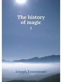 The history of magic. 1