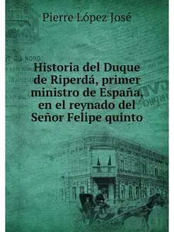 Historia del Duque de Riperda, primer