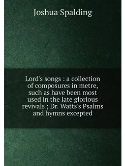 Lord's songs a collection of composures in metre