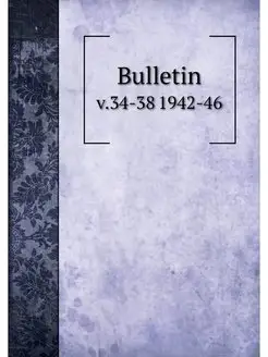 Bulletin. v.34-38 1942-46