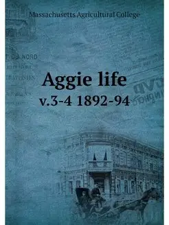 Aggie life. v.3-4 1892-94