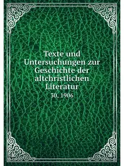 Texte und Untersuchungen zur Geschich