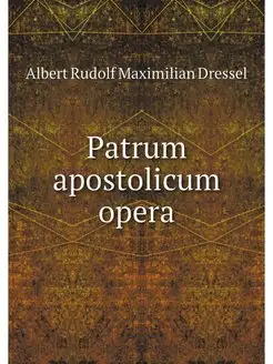 Patrum apostolicum opera