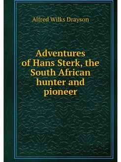 Adventures of Hans Sterk, the South A