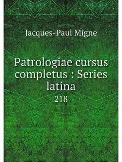 Patrologiae cursus completus Series