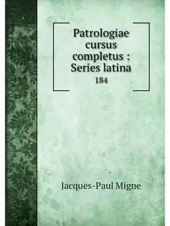 Patrologiae cursus completus Series