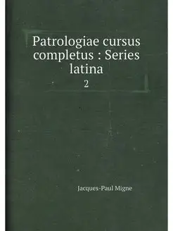 Patrologiae cursus completus Series