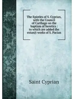 The Epistles of S. Cyprian, with the