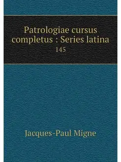 Patrologiae cursus completus Series