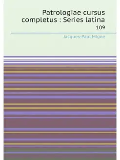 Patrologiae cursus completus Series