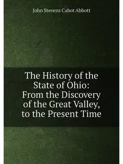 The History of the State of Ohio Fro