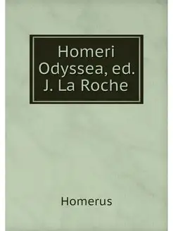 Homeri Odyssea, ed. J. La Roche