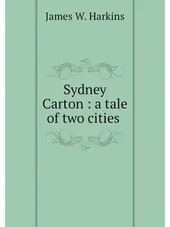 Sydney Carton a tale of two cities