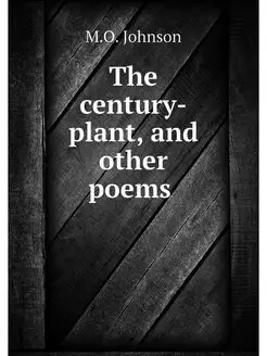 The century-plant, and other poems