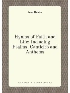 Hymns of Faith and Life Including Ps