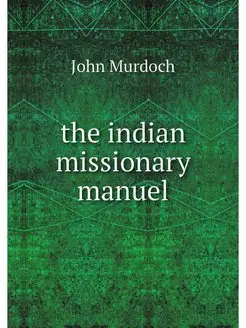 the indian missionary manuel