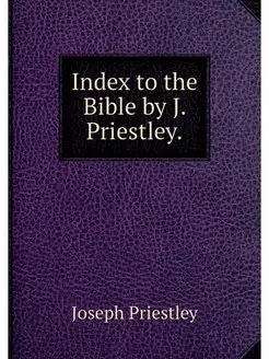 Index to the Bible by J. Priestley