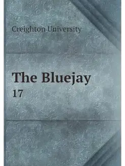 The Bluejay. 17