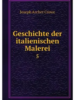 Geschichte der italienischen Malerei. 5