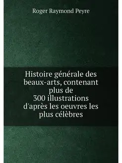 Histoire generale des beaux-arts, con