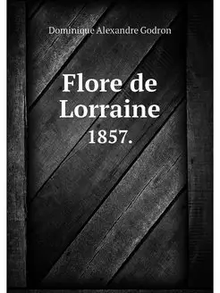 Flore de Lorraine. 1857