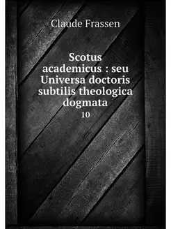 Scotus academicus seu Universa doct