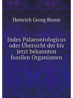 Index Palaeontologicus oder Ubersicht