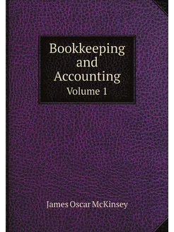 Bookkeeping and Accounting. Volume 1