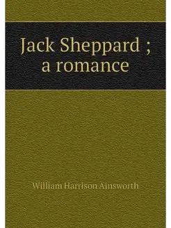 Jack Sheppard a romance