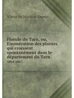 Florule du Tarn, ou, Enumeration des