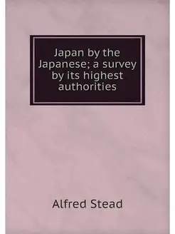 Japan by the Japanese a survey by it