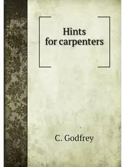 Hints for carpenters