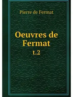 Oeuvres de Fermat. t.2