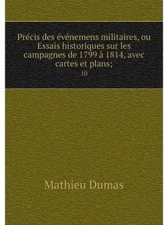 Precis des evenemens militaires, ou E