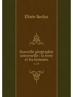 Nouvelle geographie universelle la