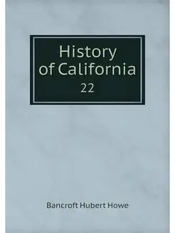 History of California. 22