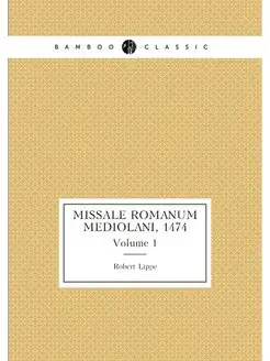 Missale romanum Mediolani, 1474. Volu