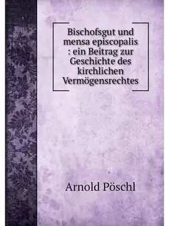 Bischofsgut und mensa episcopalis e