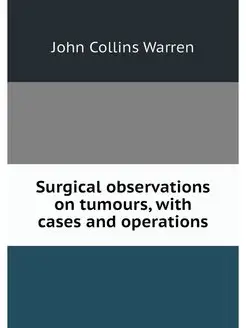 Surgical observations on tumours, wit