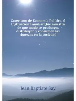 Catecismo de Economia Politica, o Ins