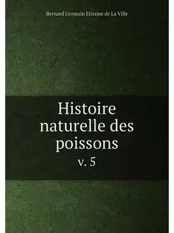 Histoire naturelle des poissons. v. 5