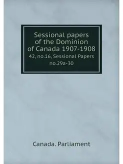 Sessional papers of the Dominion of C