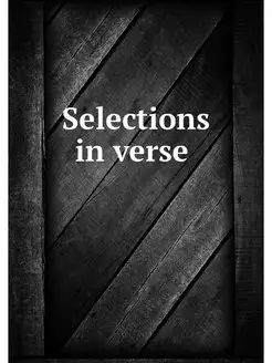 Selections in verse