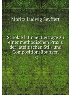 Scholae latinae Beitrage zu einer me