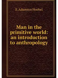 Man in the primitive world an introd