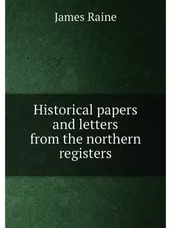 Historical papers and letters from th